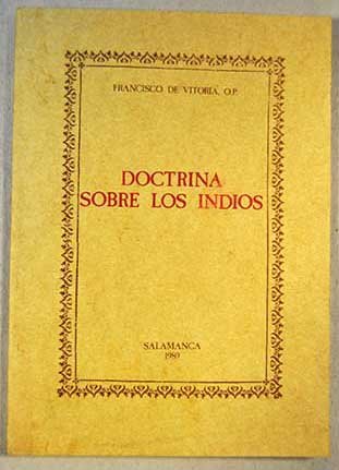 Doctrina sobre los indios. Edición facsimilar, transcripción y traducción de Ramón Hernández. (Los Dominicos y América)