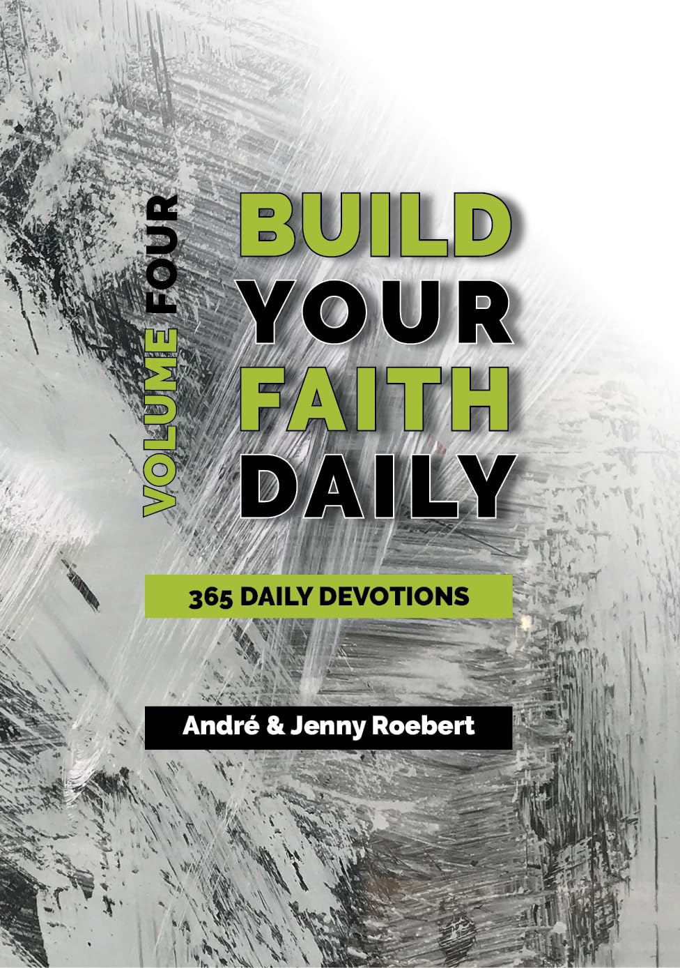 Faith Daily: 365 Daily Devotions to Build Your Faith by Andre Roebert ...