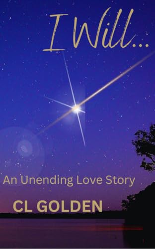 I Will: An Unending Love Story