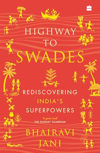 Highway to Swades : Rediscovering India's Superpowers
