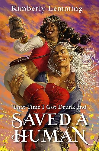 That Time I Got Drunk and Saved a Human book cover