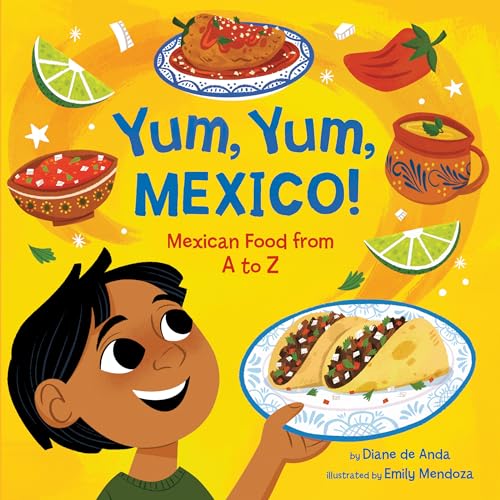 Yum, Yum, Mexico!: Mexican Food from A to Z