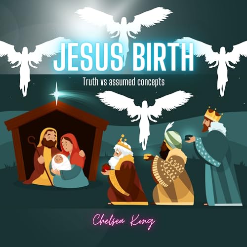 Jesus Birth: Truth vs assumed concepts