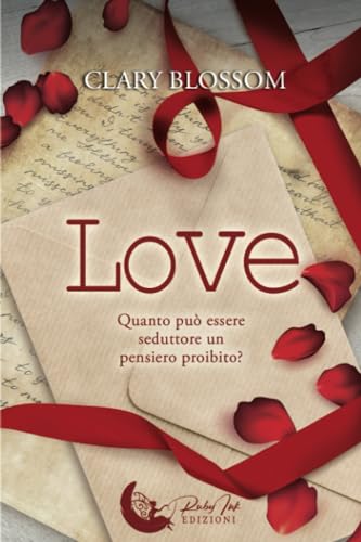Love: Quanto può essere seduttore un pensiero proibito?
