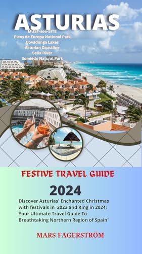 ASTURIAS FESTIVE TRAVEL GUIDE 2024: Discover Asturias' Enchanted
