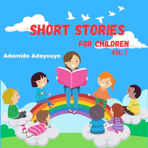 Short Stories for Children by ADEMIDE ADEYOOYE Goodreads