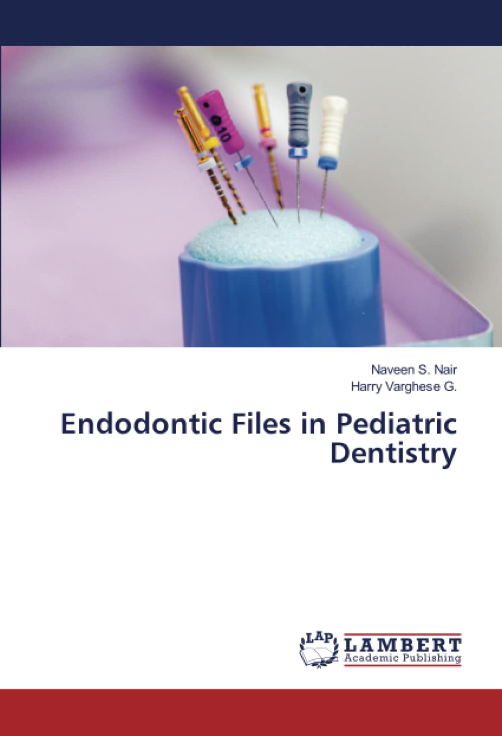 Endodontic Files in Pediatric Dentistry by Naveen S Nair Goodreads