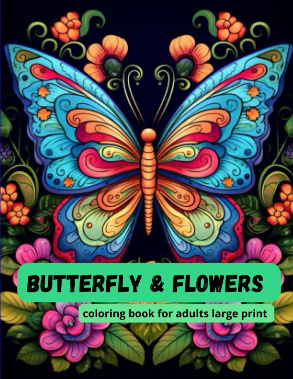 Butterfly & flowers coloring book for adults large print Books for