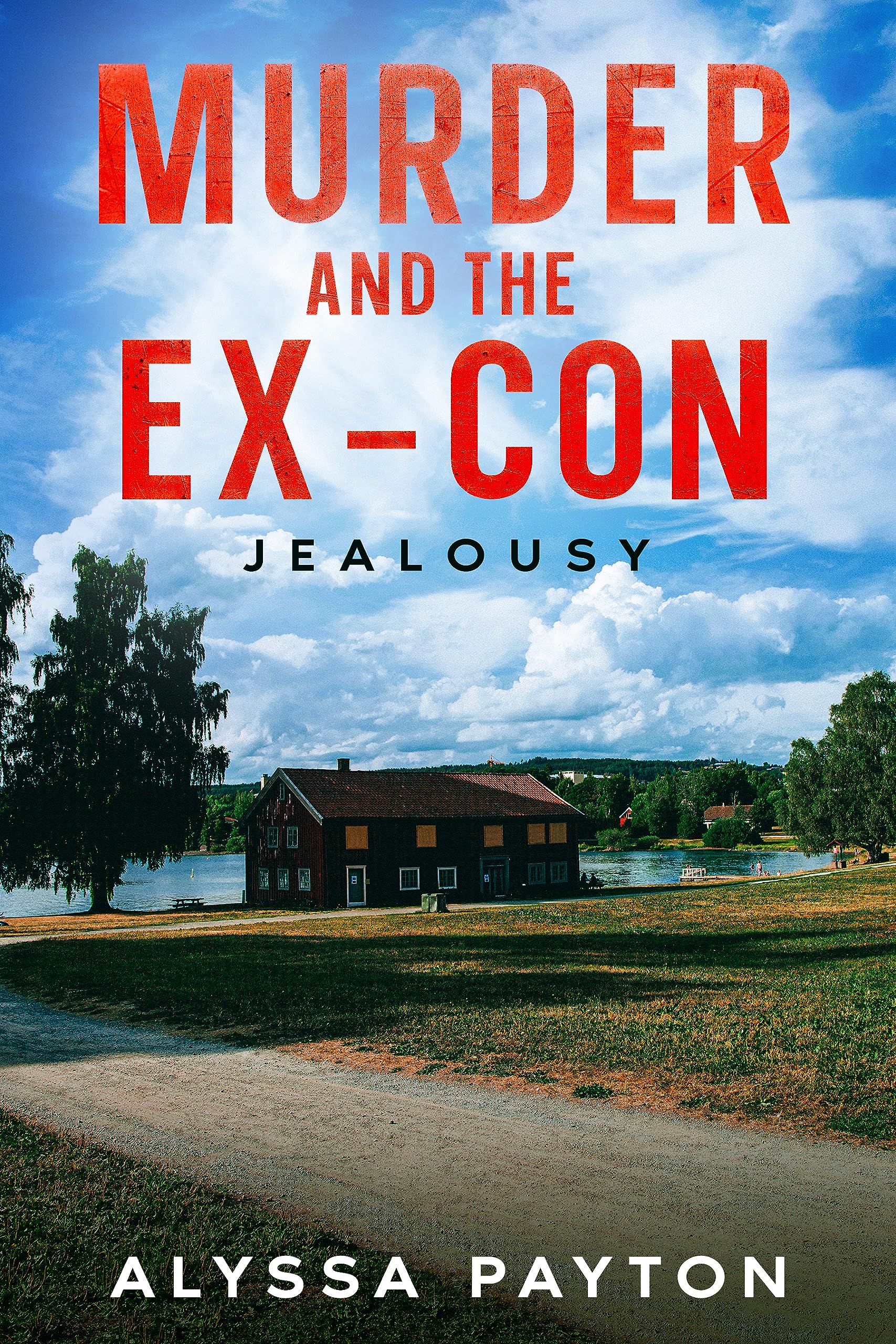 Murder and the Ex-Con: Jealousy
