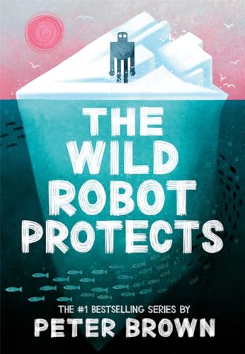 The Wild Robot Protects (The Wild Robot, #3)