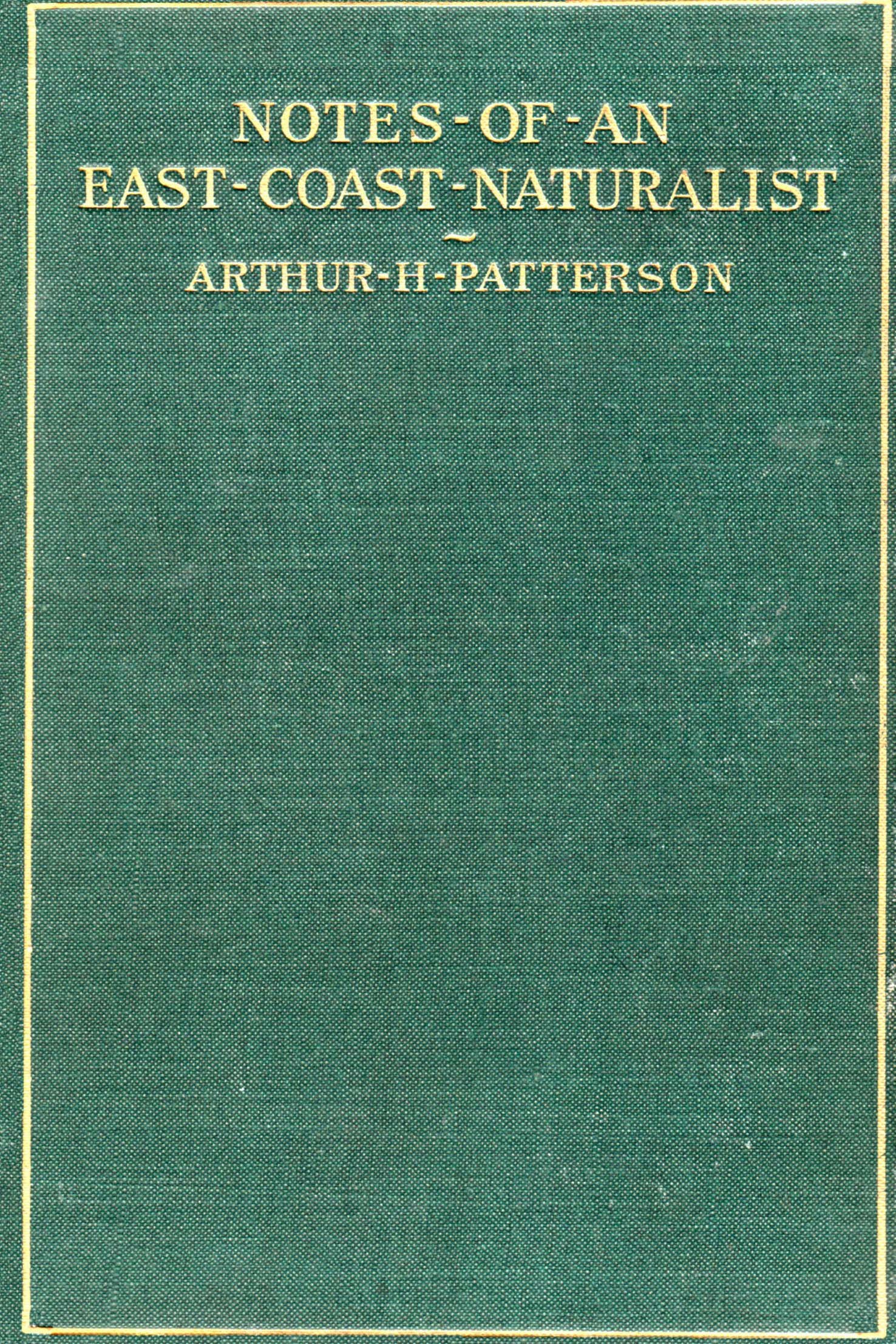 Notes of an east coast naturalist: A series of observations made at odd ...