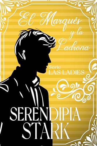El marqués y la ladrona: Un sorprendente romance en el universo de la Regencia (Las Ladies nº 1)