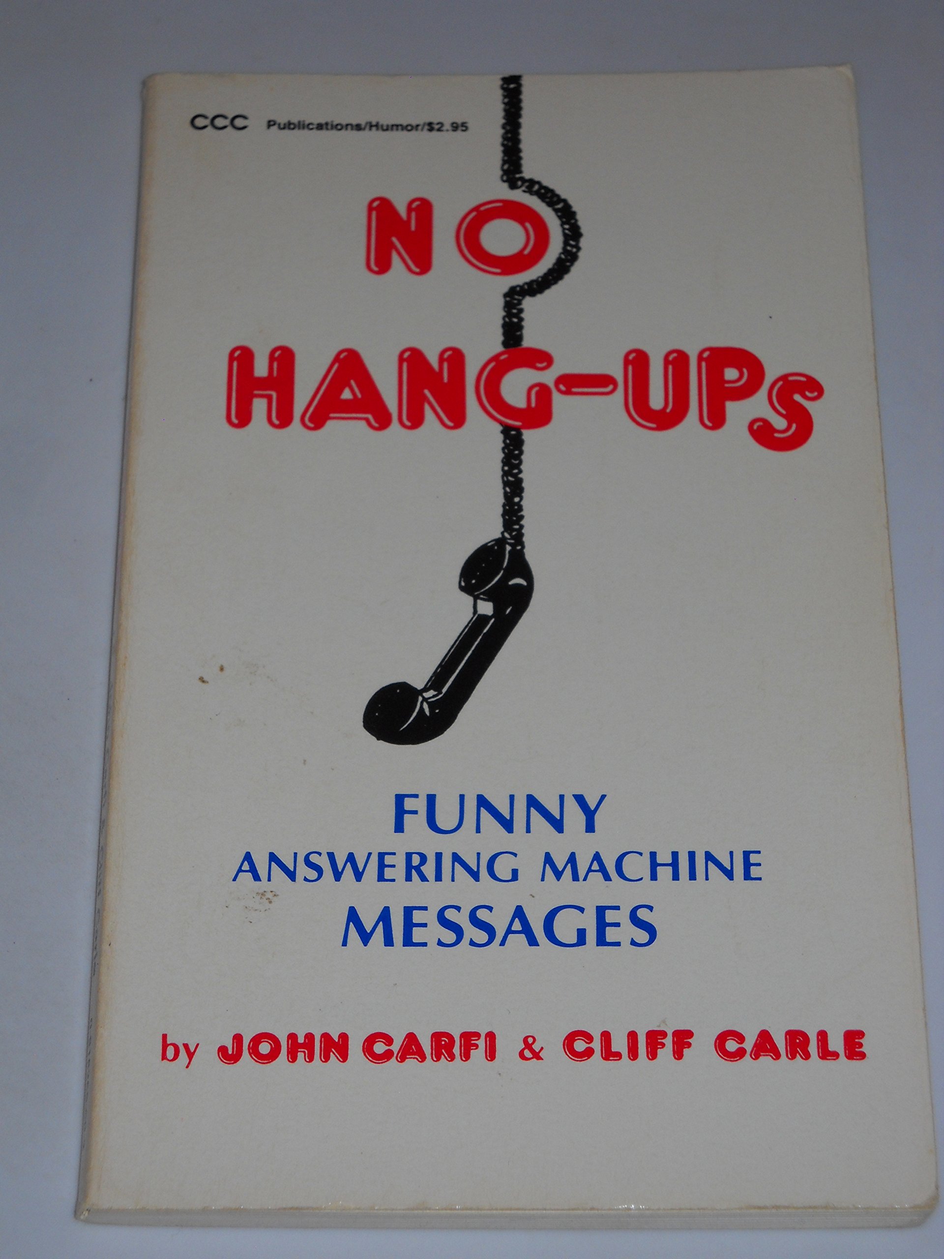No HangUps Funny Answering Machine Messages by John Carfi Goodreads