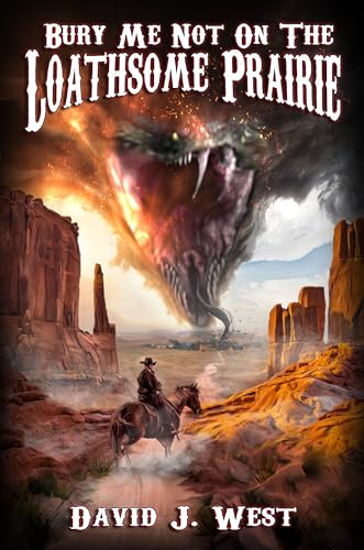 Bury Me Not : on the Loathsome Prairie