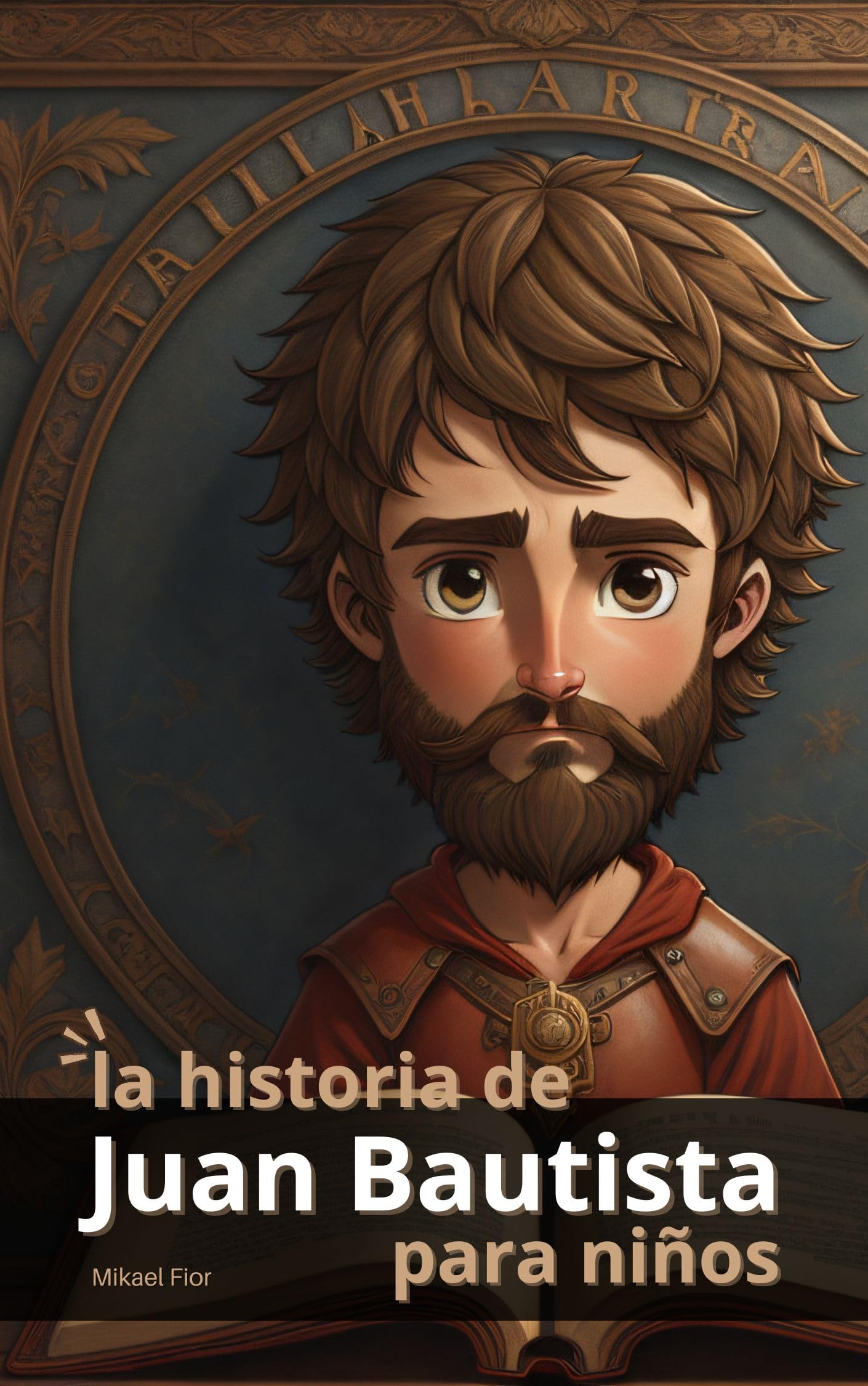 La historia de Juan el Bautista para niños Una narración infantil de