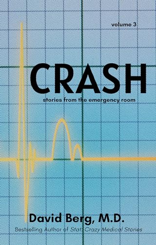 Crash: Stories From the Emergency Room: Volume 3
