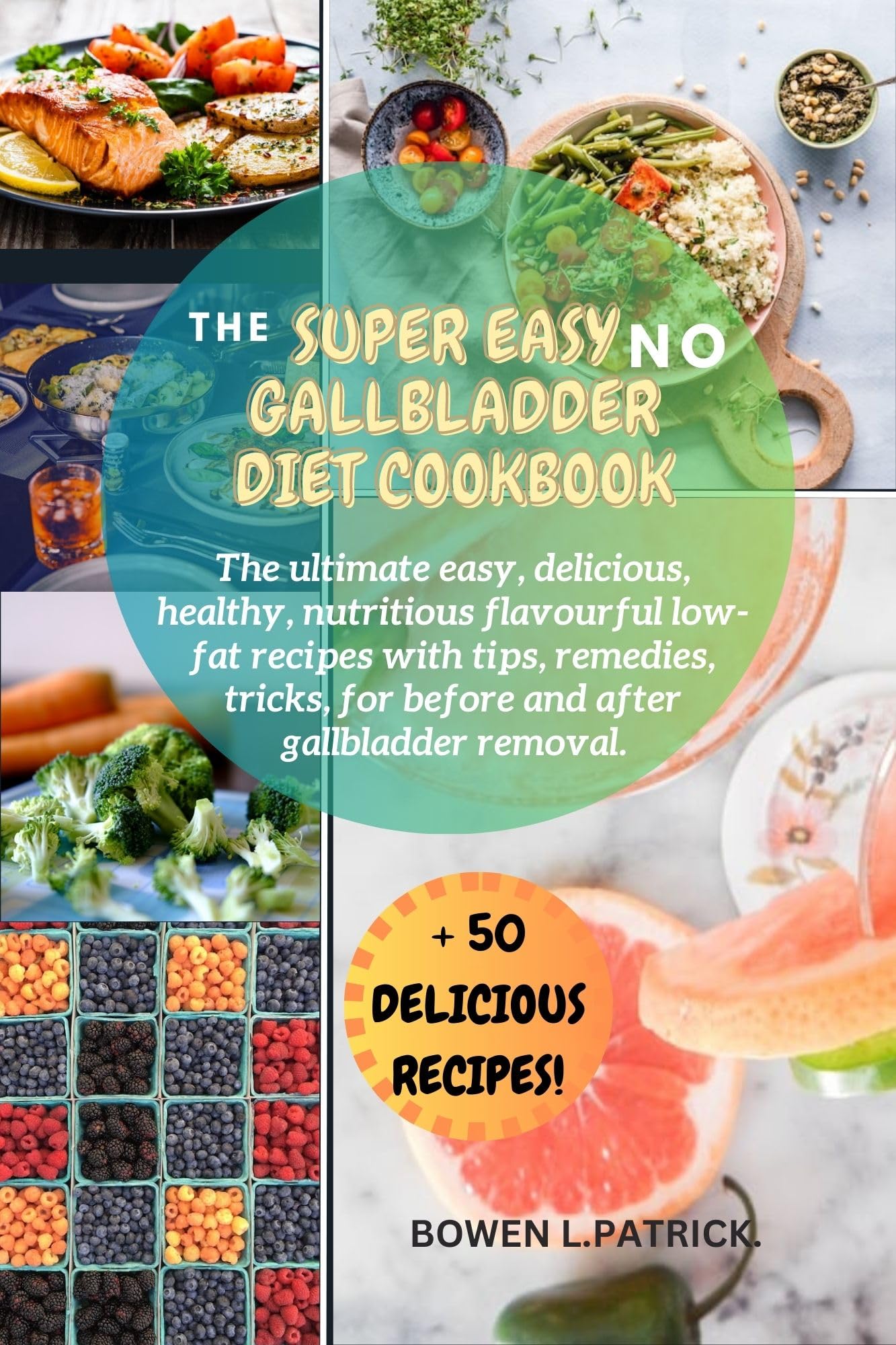 The SUPER EASY no gallbladder diet cookbook The ultimate easy