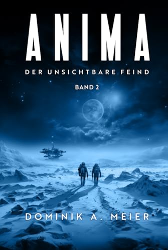 Anima: Band 2: Der unsichtbare Feind (Anima-Reihe)