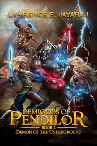 Demigods of Pendilor: Demon of the Underground