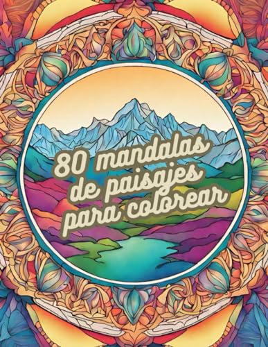 80 mandalas de paisajes para colorear by David Alcocer Zaragoza | Goodreads