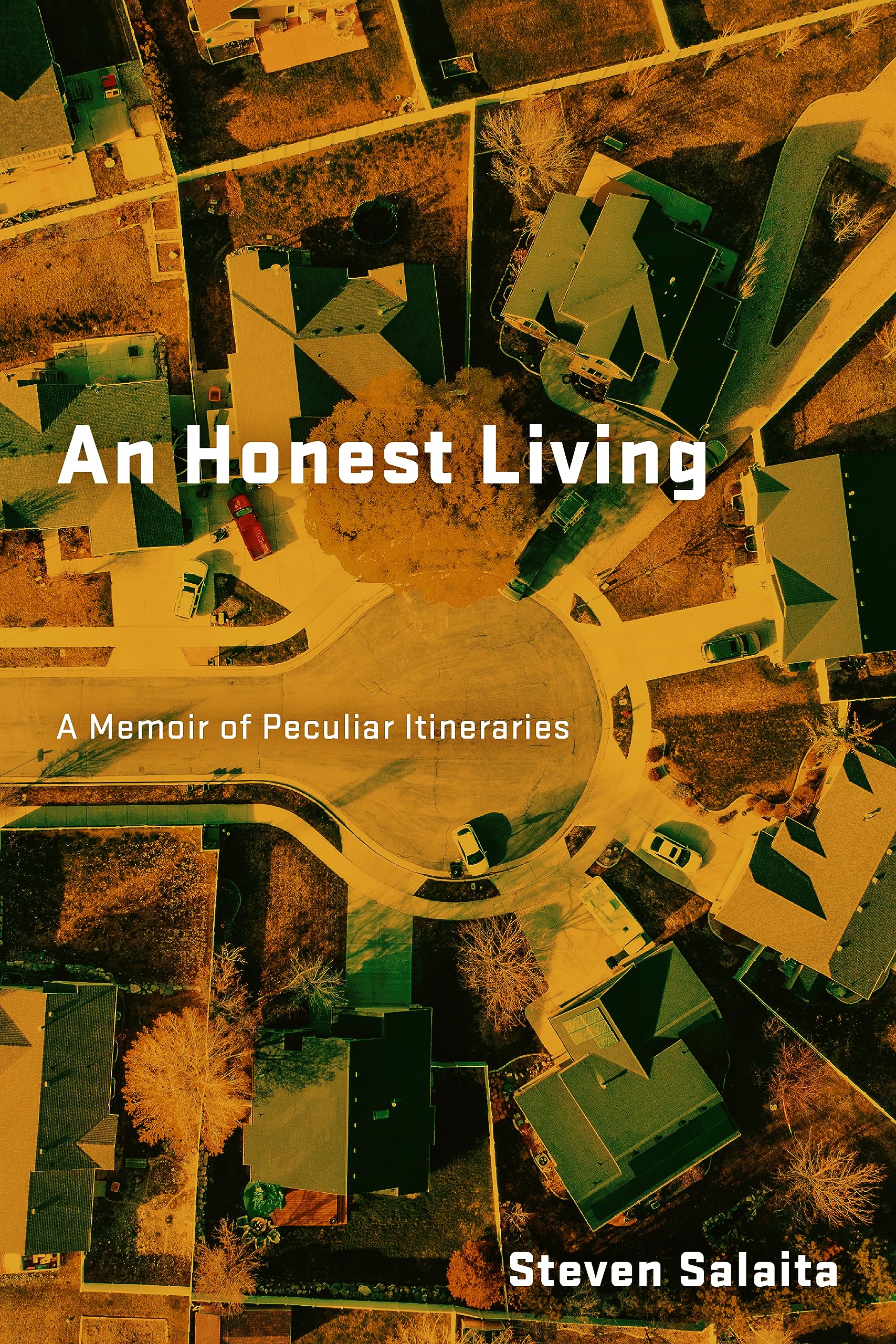 An Honest Living: A Memoir of Peculiar Itineraries