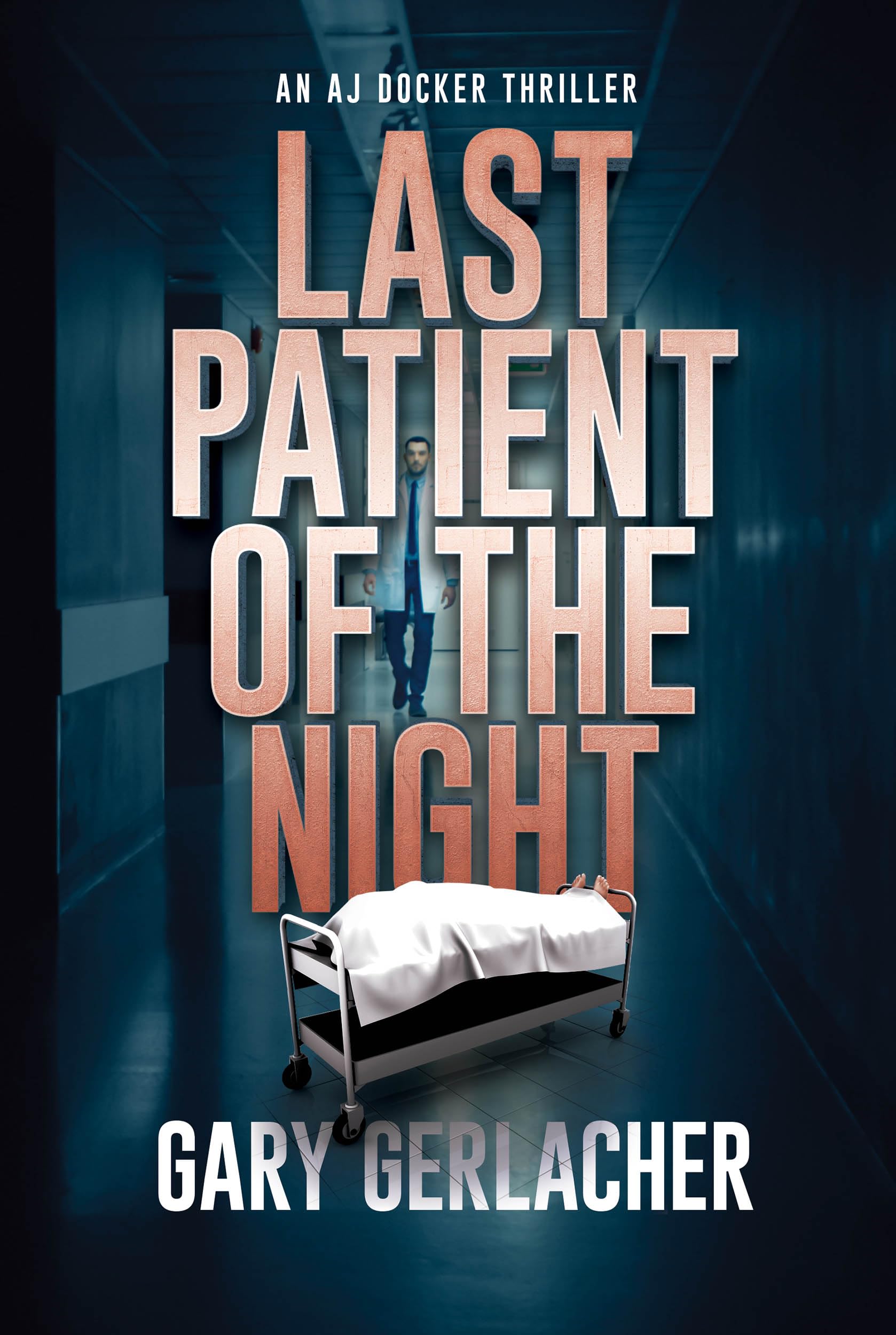 Last Patient of the Night (An AJ Docker Medical Thriller, #1)