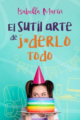 El sutil arte de j*derlo todo