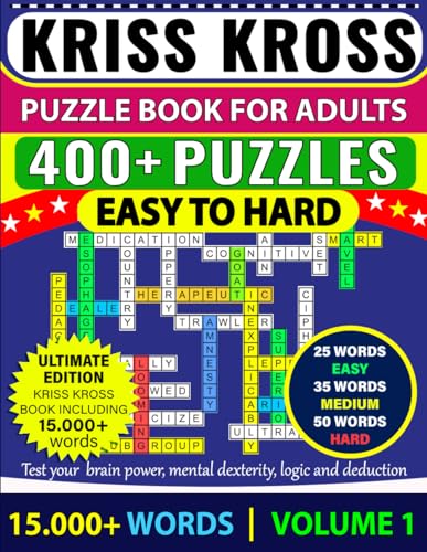 Kriss Kross Puzzle Book For Adults 400  Puzzles EASY TO HARD: Kriss Kriss Kross Puzzle Book For Adults 400  Puzzles EASY TO HARD: Kriss