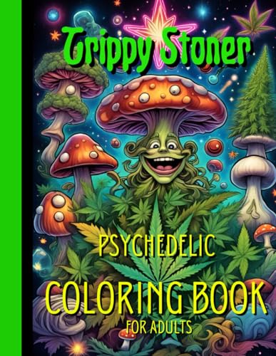 Trippy Stoner Coloring Book: 50 Psychedelic Colouring Pages For Adults ...