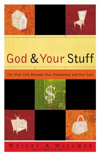 Good Possessions God And Your Stuff: The Vital Link Between Your Possessions and Your ...