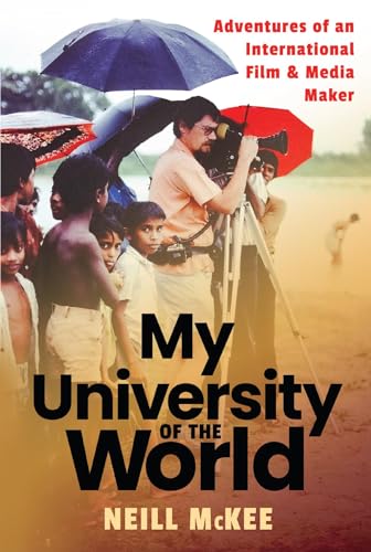 My University of the World: Adventures of an International Film & Media Maker