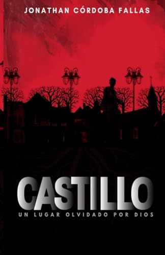 CASTILLO: Un lugar olvidado por Dios