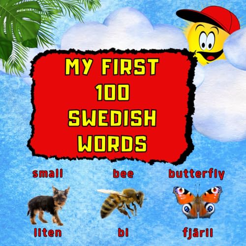 My First 100 Swedish Words Bilingual children's book. Learning through