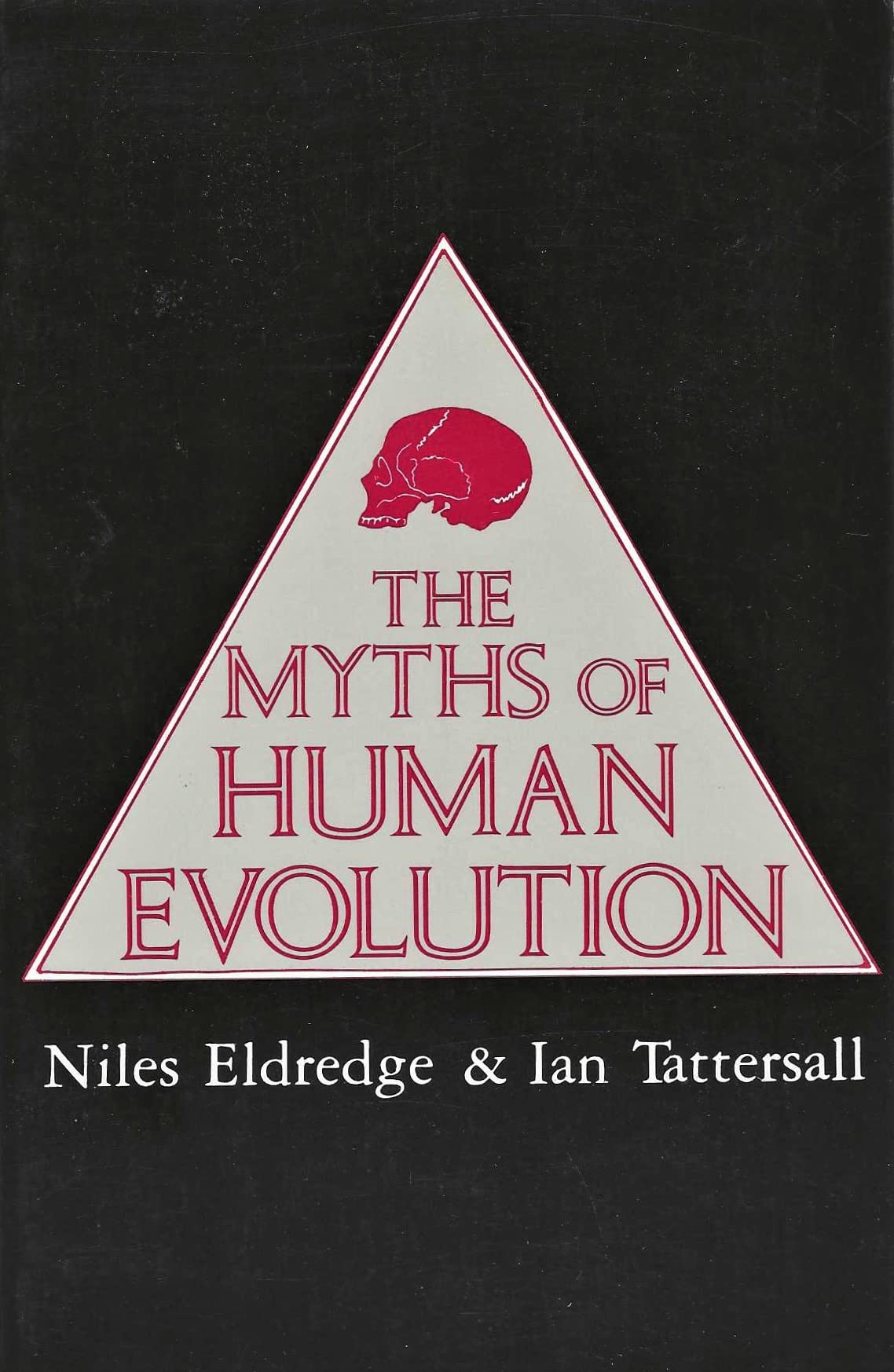 The Myths of Human Evolution by Niles Eldredge Goodreads