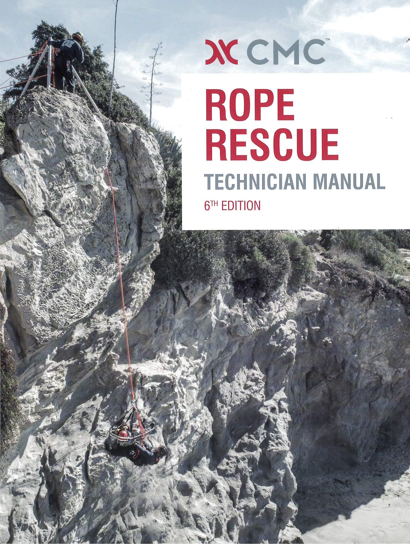 CMC Rope Rescue Technician Manual, sixth edition by James A. Frank