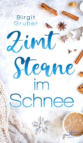 Zimtsterne im Schnee: Winterroman (Happy Vibes 2)