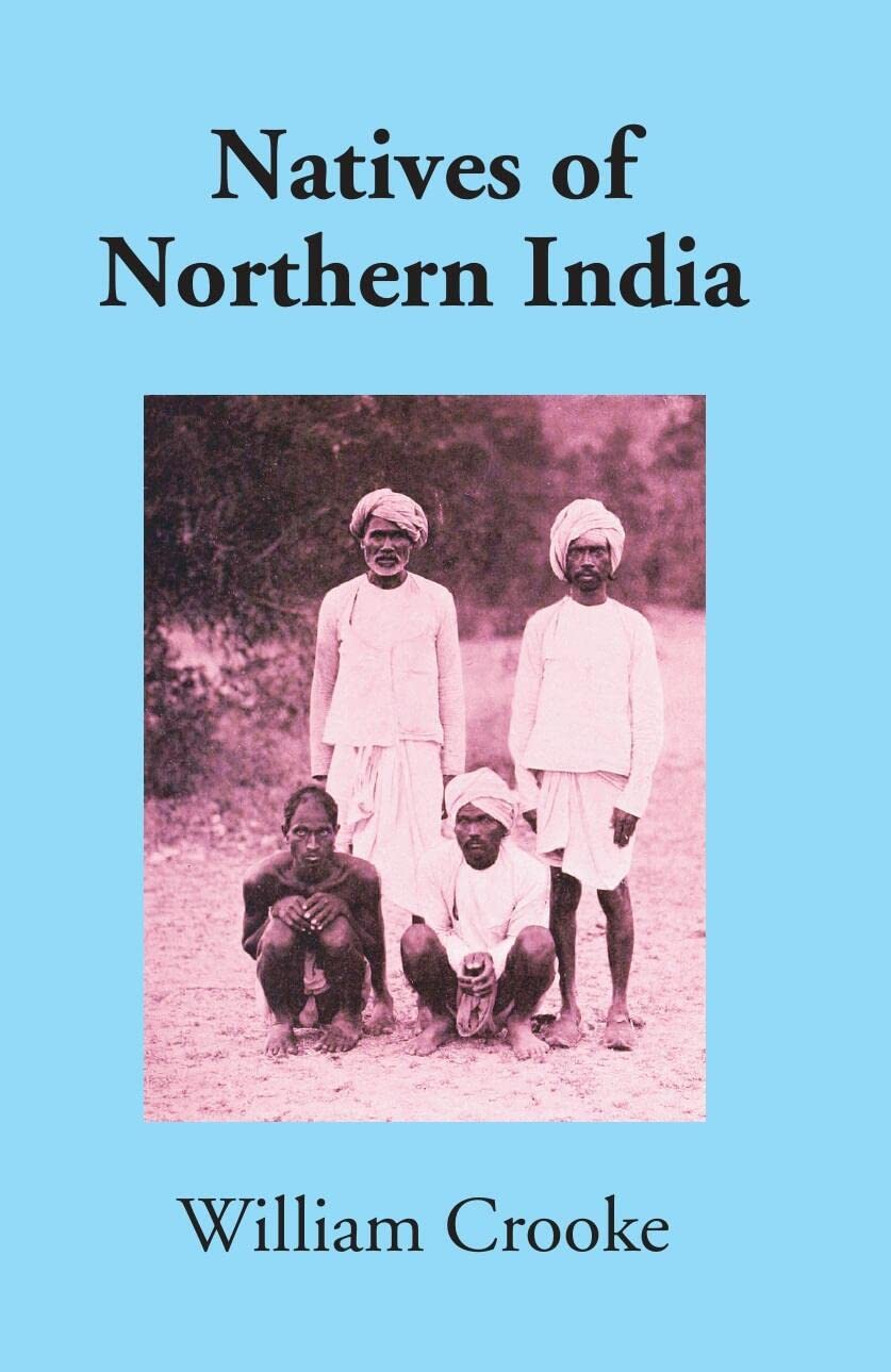 Natives Of Northern India By William Crooke Goodreads natives-of-northern-india-by-william-crooke-goodreads