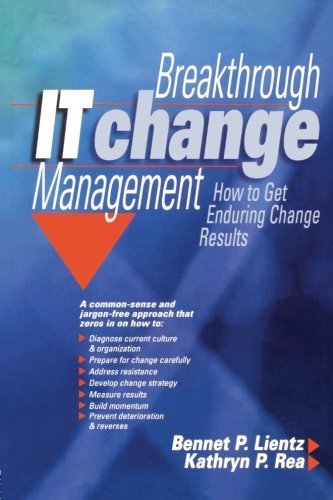 [Breakthrough IT Change Management: How to Get Enduring Change Results ...