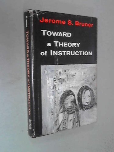 Toward a theory of instruction by Jerome Bruner | Goodreads