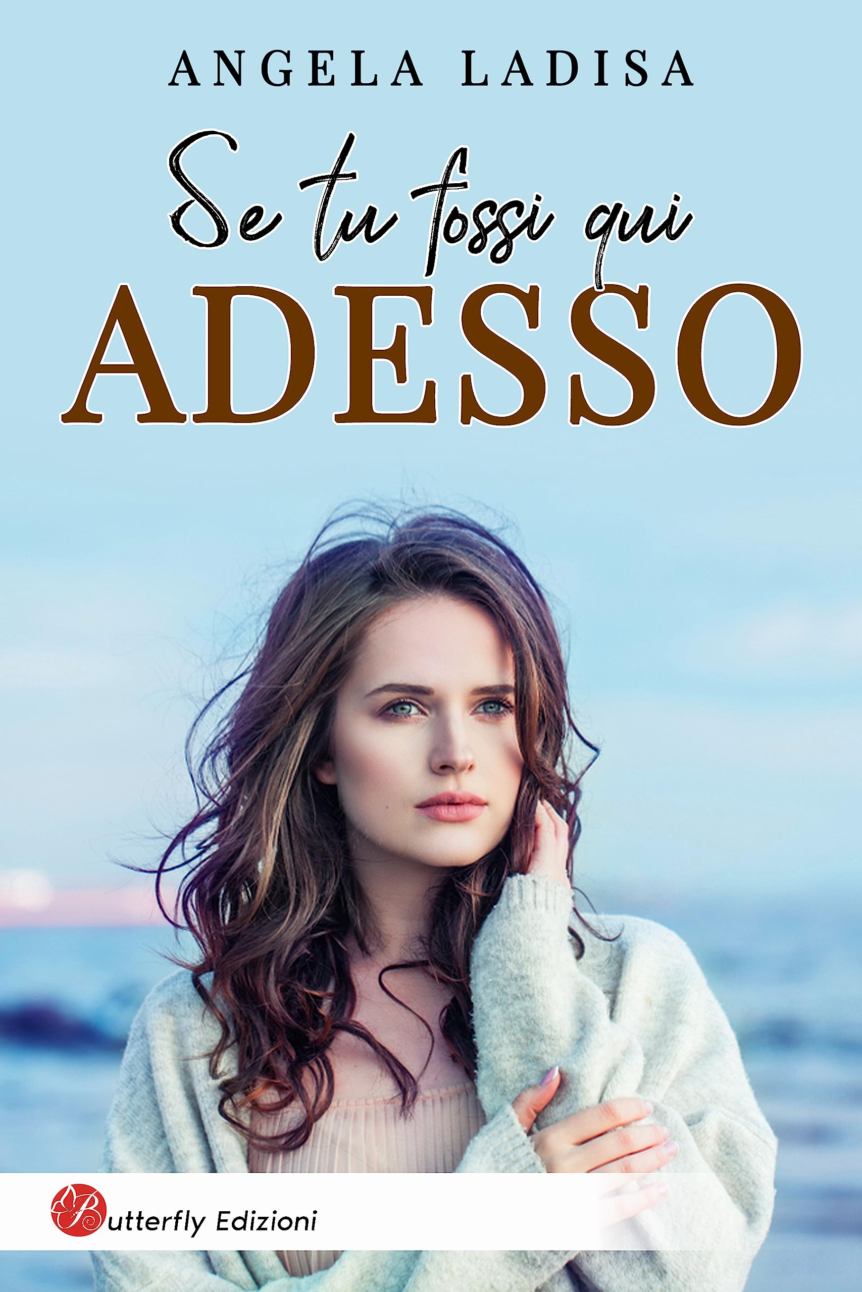 Se tu fossi qui adesso