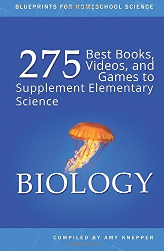 Biology: 275 Best Books, Videos, and Games to Supplement Elementary