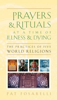 Prayers and Rituals at a Time of Illness and Dying: The Practices of ...