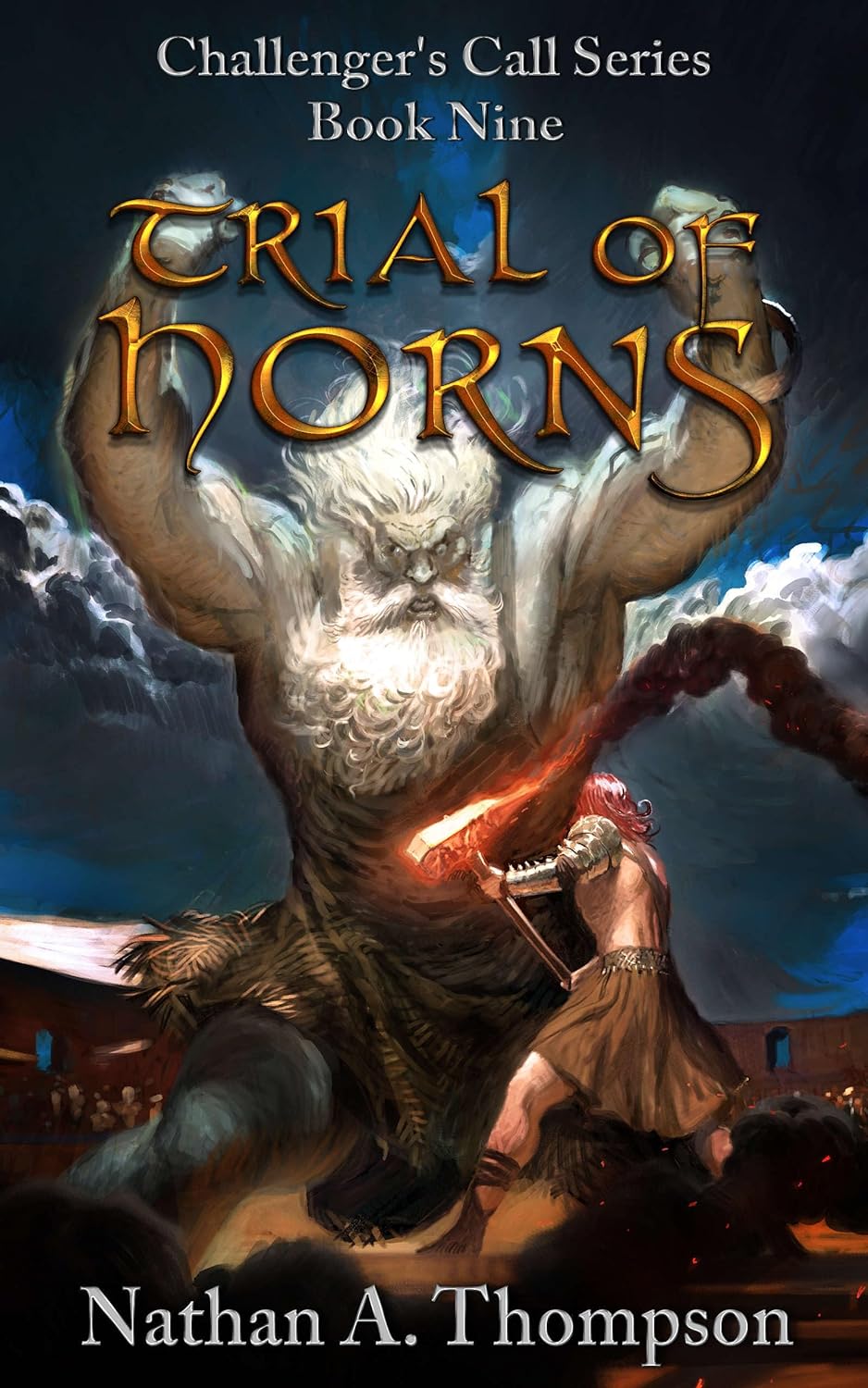 Trial of Horns (Challenger's Call, 9) by Nathan A.Thompson Goodreads