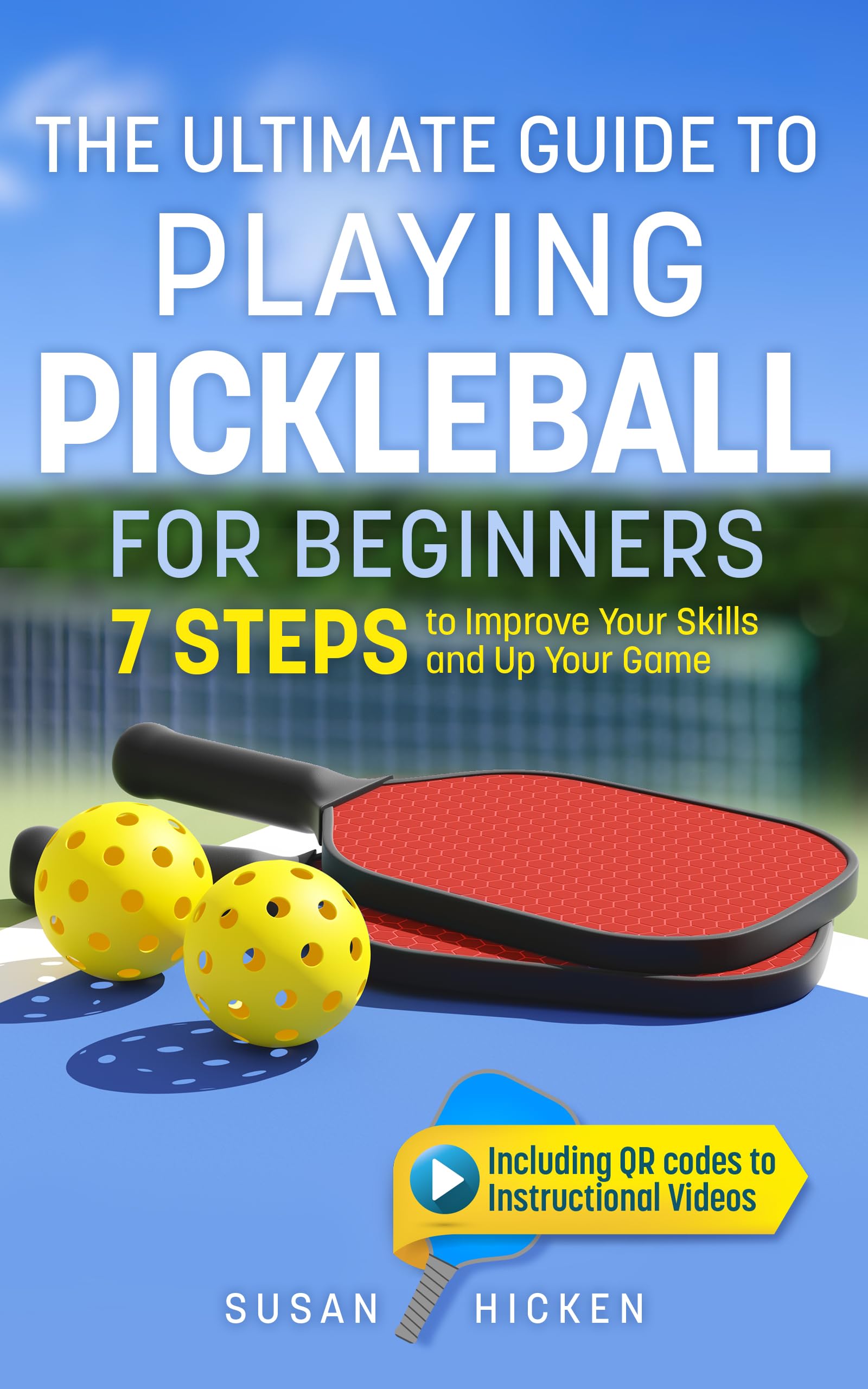 The Ultimate Guide to Playing Pickleball for Beginners 7 Steps to