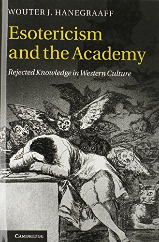 Rejected Knowledge Esotericism and the Academy: Rejected Knowledge in Western Culture by ...
