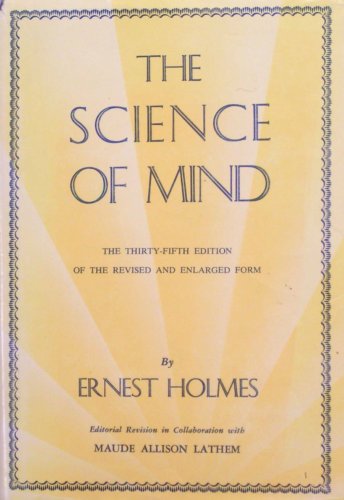 The Science of Mind: The Thirty-Fifth Edition of the Revised and ...