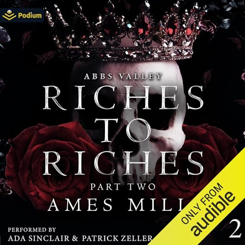 Riches to Riches: Part Two (Abbs Valley, #2)