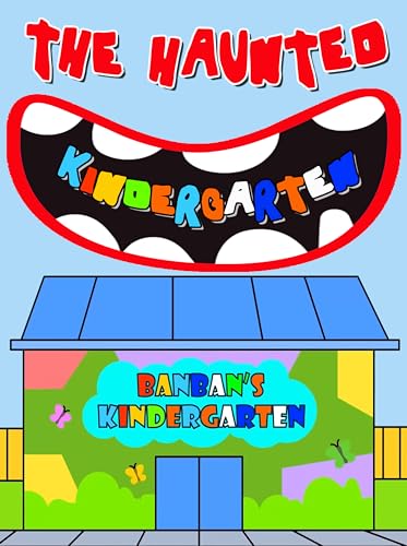 Banban Scary Origin Story: The Haunted Kindergarten - Book for Kids with Pictures
