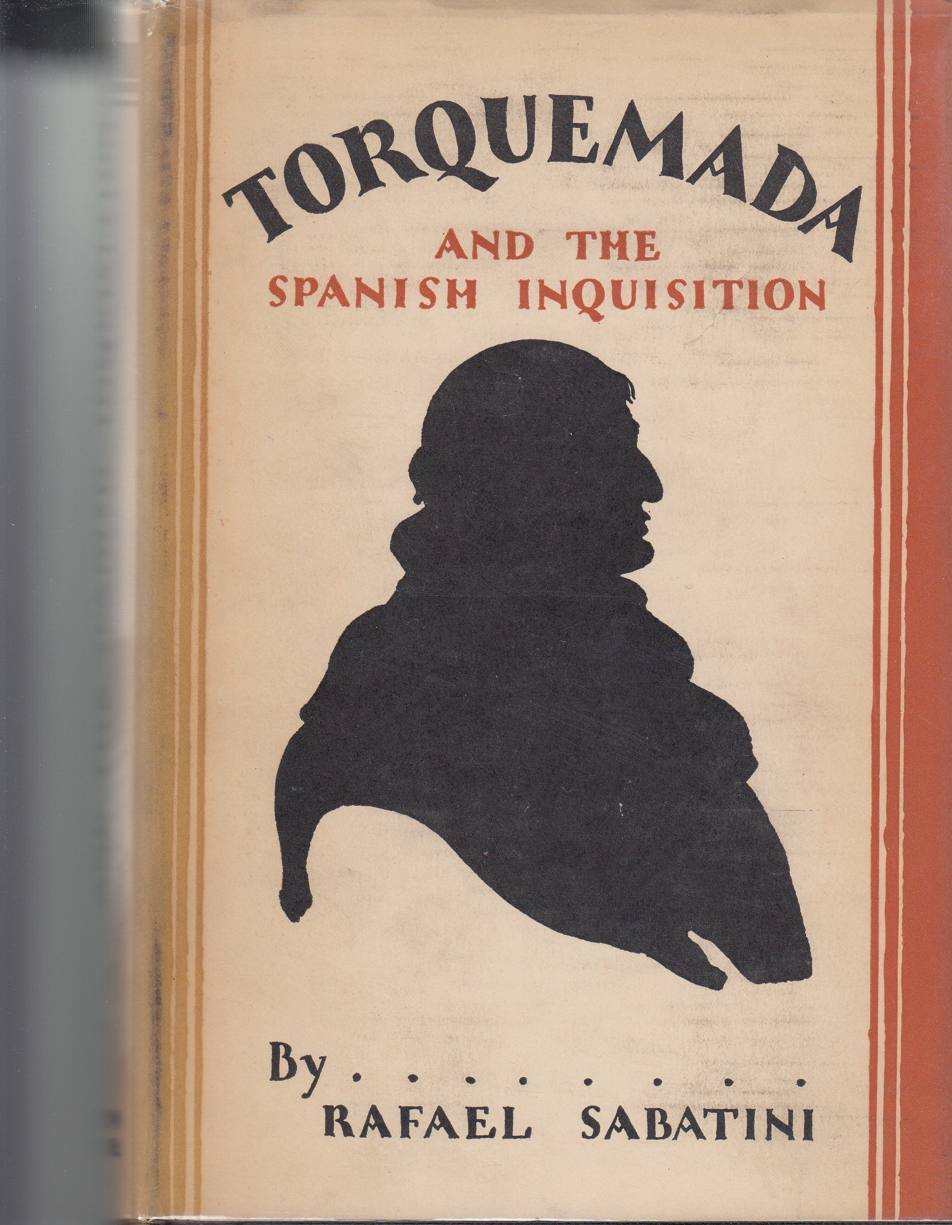 Torquemada & the Spanish Inquisition by Rafael Sabatini Goodreads