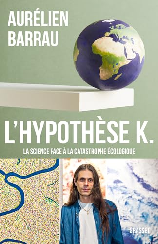 L'Hypothèse K : La science face à la catastrophe écologique (Collection Terres et Sciences dirigée Mathieu Vidard)